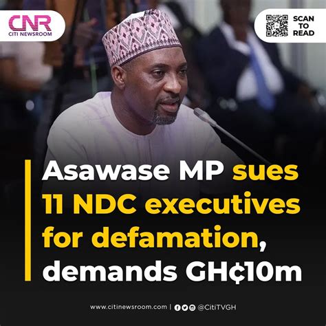 Citinewsroom On Twitter Asawase Mp Sues Ndc Executives For