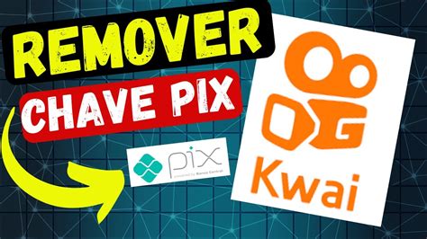 Como Remover Chave Pix Cadastrada No Kwai Excluir Pix No Kwai Youtube