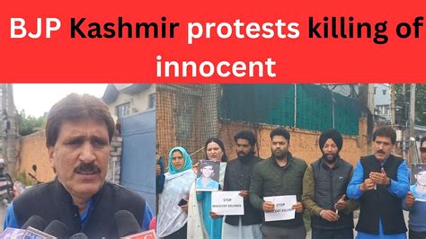 Bjp Kashmir Protests Killing Of Innocent Jk News Today Youtube