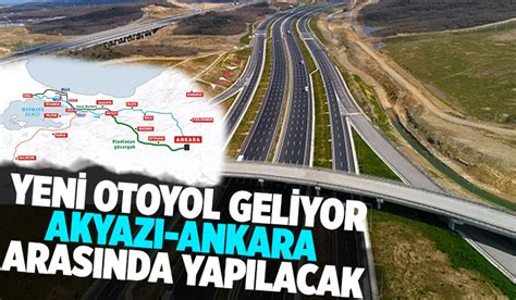 İstanbul dan Ankara ya ikinci otoyol geliyor Akyazı Haber Akyazı nın