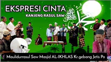 Maulid Cinta Rasul Syaroful Anam Masjid Al Ikhlas Karanggebang Jetis