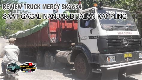 Review Truck Mercy Sk The Legend Pt Siba Surya Gagal Nanjak