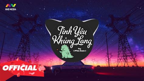 Top 30 Remix Nghe Nhiều Tình Yêu Khủng Long Ý Trời Hoa Cỏ Lau Mối