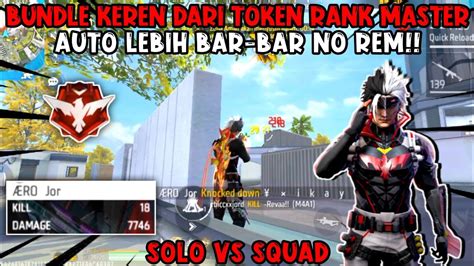 Solo Vs Squad Pake Bundle Keren Dari Token Rank Auto Lebih Bar Bar No