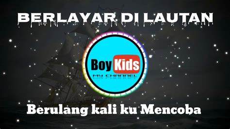 Berlayar Di Lautan Berulang Kali Ku Mencoba Remix Slow YouTube