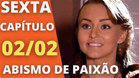 ABISMO DE PAIXÃO Capítulo 02 02 SEXTA Resumo da novela Abismo de