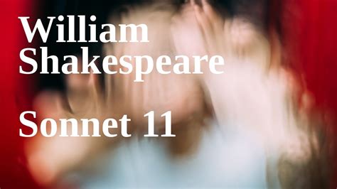 William Shakespeare Sonnet 11 Youtube