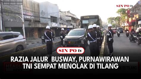 Razia Jalur Busway Purnawirawan Tni Sempat Menolak Di Tilang