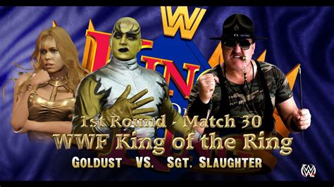 WWF KING OF THE RING 1st Round Match 30 Goldust VS Sgt Slaughter