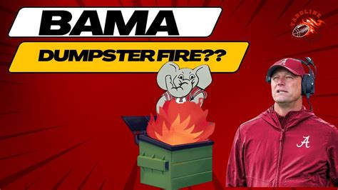 Will Bama Be A Dumpster Fire This Season Youtube