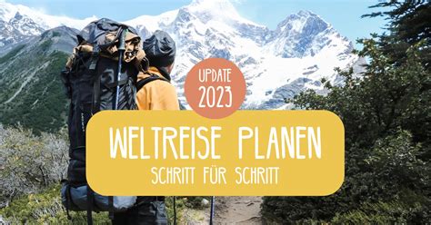 Weltreise Planen Checkliste Tipps Schritt F R Schritt