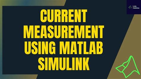 Matlab Simulink Current Measurement Using Matlab Simulink Simulation