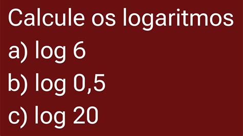 Como Calcular Logaritmo Aplicando As Propriedades YouTube