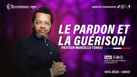 Le Pardon Et La Guerison Past Marcello Tunasi Eglise La Compassion