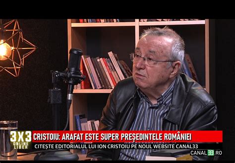 Ion Cristoiu: „Arafat este Super-Președinte al României” - Canal 33