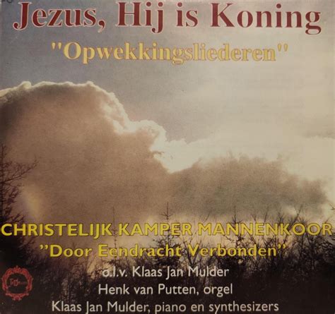 Jezus Hij Is Koning Christelijk Kamper Mannenkoor Door Eendracht