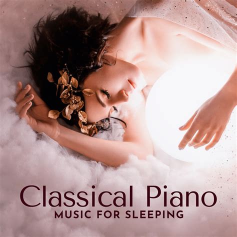 Classical Piano Music For Sleeping Halidon