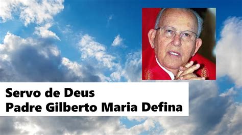 Oração Servo de Deus Padre Gilberto Maria Defina YouTube