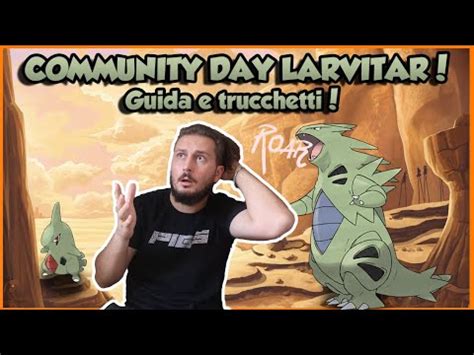 GUIDA AL COMMUNITY DAY DI LARVITAR Pokemon GO Ita YouTube