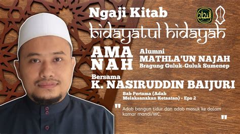 Ngaji Kitab Bidayatul Hidayah K Nasiruddin Baijuri Bab I Adab