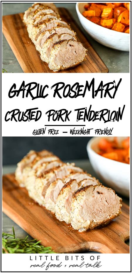 Garlic Rosemary Crusted Pork Tenderloin Little Bits Of Real Food