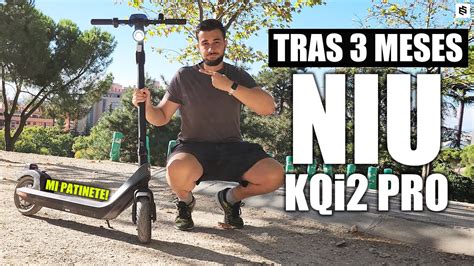 NO COMPRES XIAOMI REVIEW Tras 3 MESES Con El NIU KQi 2 PRO YouTube