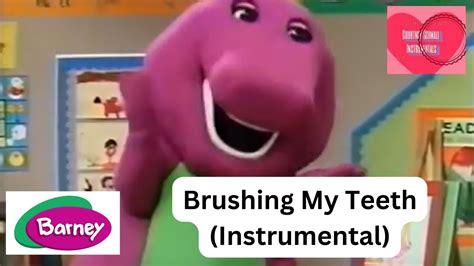 Barney Brushing My Teeth Instrumental Youtube