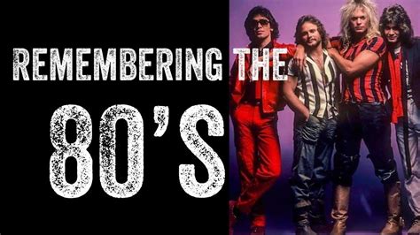 REMEMBERING THE 1980S Rock Music A Look Back At The Awesome Music That