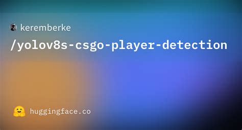 Keremberke Yolov8s Csgo Player Detection Model Database