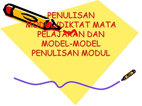 Penulisan Moduldiktat Mata Pelajaran Dan Modelmodel Penulisan Modul