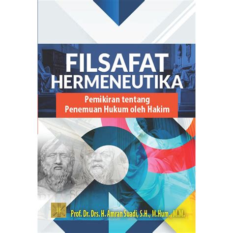 FILSAFAT HERMENEUTIKA PEMIKIRAN TENTANG PENEMUAN HUKUM OLEH HAKIM