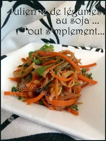 Julienne de légumes au soja tout simplement Recette Ptitchef