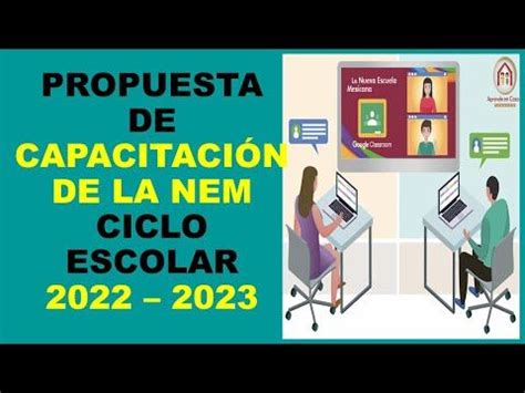 Soy Docente PROPUESTA DE CAPACITACIÓN DE LA NEM CICLO ESCOLAR 2022