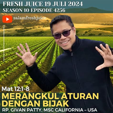 Fresh Juice 19 Juli 2024 Mat 12 1 8 Merangkul Aturan Dengan Bijak