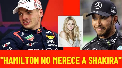 Verstappen CrÍtica La Relación Entre Shakira Y Hamilton Youtube