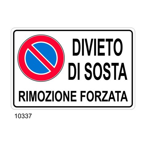 Cartello Divieto Di Sosta Rimozione Forzata Tuttosegnaletica