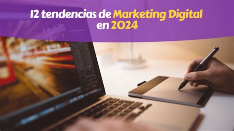 12 Tendencias De Marketing Digital En 2024 Enrique Osnola Marketing