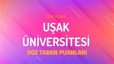 DGS Uşak Üniversitesi 2022 Taban Puanları DGSPuan