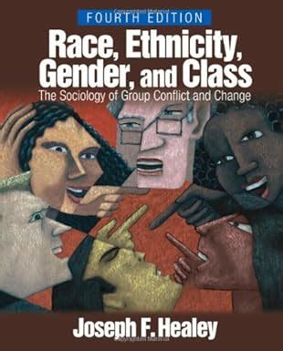 Race Ethnicity Gender And Class The Sociology Of Group Conflict And