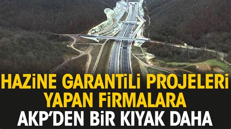 AKPden Hazine garantili projeleri yapan firmalara bir kıyak daha