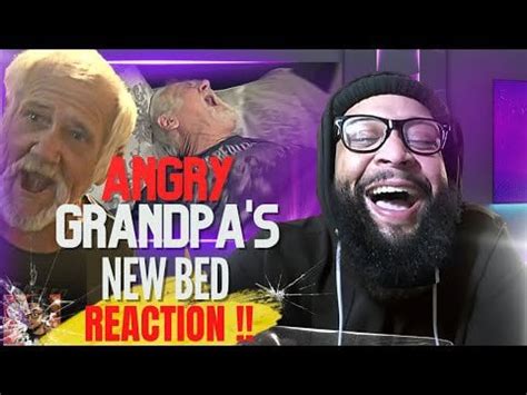 ANGRY GRANDPA'S NEW BED! |REACTION!!! : r/AngryGrandpa