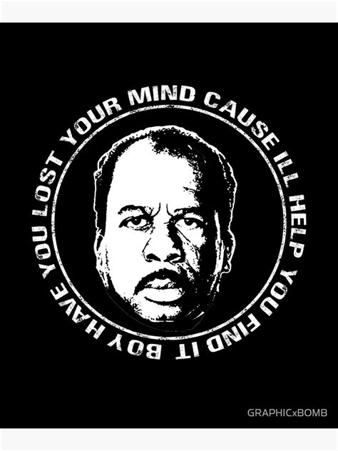 Stanley Hudson Quote Boy Have You Lost Your Mind Because Ill Help You