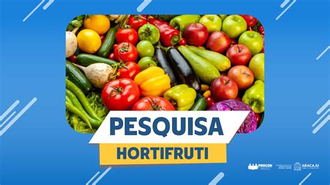 Procon Aracaju Apresenta Varia O De Pre Os De Produtos Hortifruti