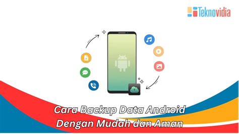 Cara Backup Data Android Dengan Mudah Dan Aman