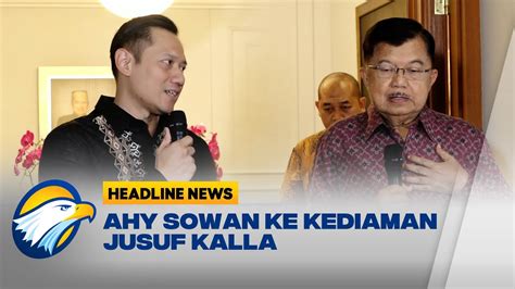 AHY Sowan Ke Kediaman Jusuf Kalla YouTube