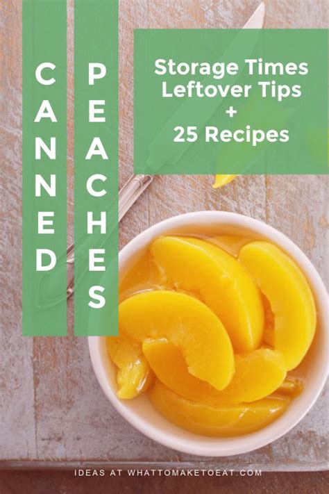 What To Do With Canned Peaches 25 Easy Recipes Plus Useful Storage Tips