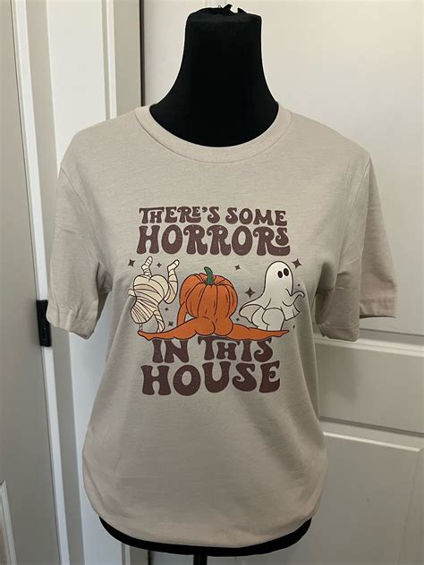 Theres Some Horrors In This House T Shirt Vinyl Ly Done