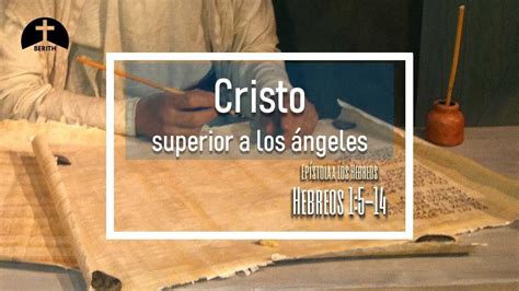 Cristo superior a los ángeles Hebreos 1 5 14 YouTube