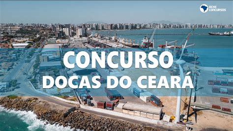 Docas Do Cear Ter Concurso P Blico Ainda Em