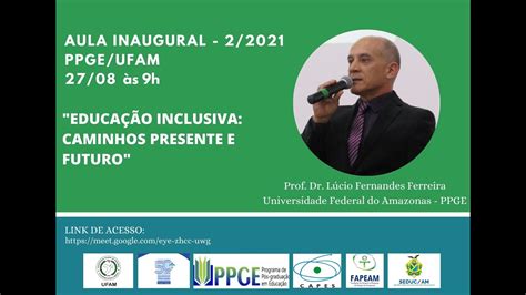 Aula Inaugural 2 2021 PPGE FACED UFAM Em 27 De Agosto De 2021 YouTube